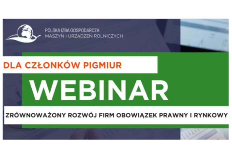 „Zrównoważony rozwój firm – obowiązek prawny i rynkowy” – webinar dla członków PIGMiUR